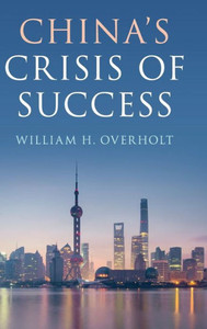 China's Crisis of Success China's Crisis of Success