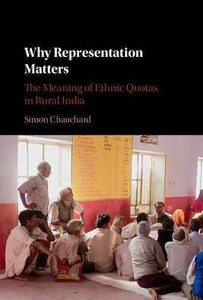 Why Representation Matters: The Meaning of Ethnic Quotas in Rural India Why Representation Matters: The Meaning of Ethnic Quotas in Rural India