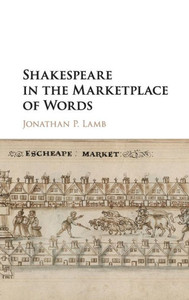 Shakespeare in the Marketplace of Words