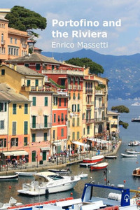 Portofino and the Riviera Portofino and the Riviera