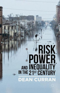 Risk, Power, and Inequality in the 21st Century Risk, Power, and Inequality in the 21st Century