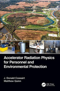 Accelerator Radiation Physics for Personnel and Environmental Protection Accelerator Radiation Physics for Personnel and Environmental Protection