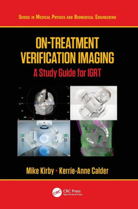 On-Treatment Verification Imaging: A Study Guide for IGRT (Series in Medical Physics and Biomedical Engineering)