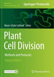 Plant Cell Division: Methods and Protocols (Methods in Molecular Biology, 2382) Plant Cell Division: Methods and Protocols (Methods in Molecular Biology, 2382)