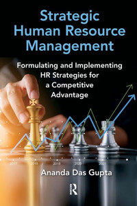 Strategic Human Resource Management: Formulating and Implementing HR Strategies for a Competitive Advantage Strategic Human Resource Management: Formulating and Implementing HR Strategies for a Competitive Advantage