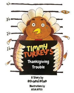 Timmy Turkey's Thanksgiving Trouble Timmy Turkey's Thanksgiving Trouble
