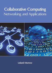 Collaborative Computing: Networking And Applications