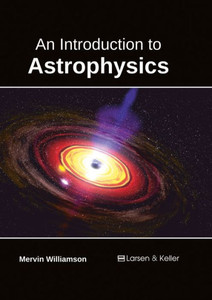 An Introduction To Astrophysics
