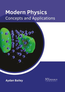 Modern Physics: Concepts And Applications Modern Physics: Concepts And Applications