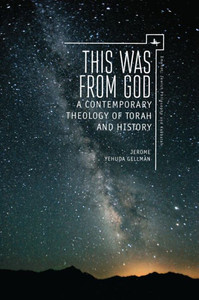 This Was From God: A Contemporary Theology Of Torah And History (Emunot: Jewish Philosophy And Kabbalah) This Was From God: A Contemporary Theology Of Torah And History (Emunot: Jewish Philosophy And Kabbalah)
