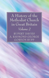A History Of The Methodist Church In Great Britain, Volume Two