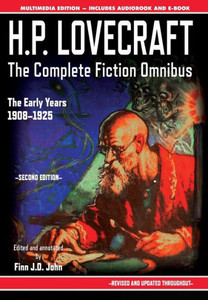 H.P. Lovecraft - The Complete Fiction Omnibus Collection - Second Edition: The Early Years: 1908-1925 H.P. Lovecraft - The Complete Fiction Omnibus Collection - Second Edition: The Early Years: 1908-1925