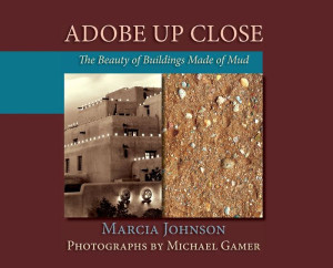 Adobe Up Close: The Beauty Of Buildings Made Of Mud