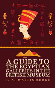 Guide To The Egyptian Galleries Hardcover