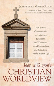 Jeanne Guyon'S Christian Worldview