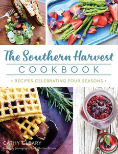The Southern Harvest Cookbook: Recipes Celebrating Four Seasons The Southern Harvest Cookbook: Recipes Celebrating Four Seasons