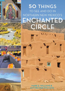 50 Things To See And Do In Northern New Mexico'S Enchanted Circle