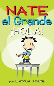 Nate El Grande: ¡Hola! (Big Nate) (Spanish Edition)