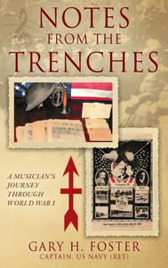 Notes From The Trenches: A Musician'S Journey Through World War I