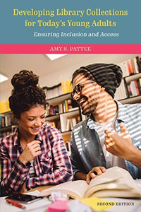 Developing Library Collections for Today's Young Adults Developing Library Collections for Today's Young Adults