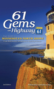 61 Gems On Highway 61: Your Guide To MinnesotaS North Shore, From Well-Known Attractions To Best-Kept Secrets 61 Gems On Highway 61: Your Guide To MinnesotaS North Shore, From Well-Known Attractions To Best-Kept Secrets