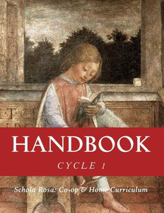 Sr-Cycle 1-Unit Handbooks (Schola Rosa: Co-Op & Home Curriculum Handbooks) Sr-Cycle 1-Unit Handbooks (Schola Rosa: Co-Op & Home Curriculum Handbooks)