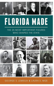 Florida Made: The 25 Most Important Figures Who Shaped The State Florida Made: The 25 Most Important Figures Who Shaped The State