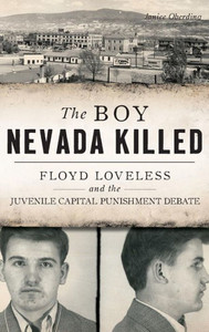 The Boy Nevada Killed: Floyd Loveless And The Juvenile Capital Punishment Debate