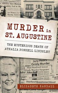Murder In St. Augustine: The Mysterious Death Of Athalia Ponsell Lindsley