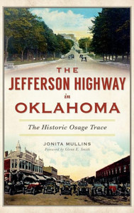 The Jefferson Highway In Oklahoma: The Historic Osage Trace The Jefferson Highway In Oklahoma: The Historic Osage Trace