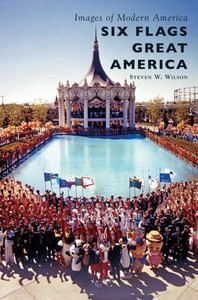 Six Flags Great America (Images Of Modern America) Six Flags Great America (Images Of Modern America)