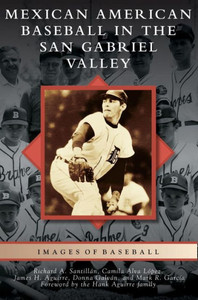 Mexican American Baseball In The San Gabriel Valley Mexican American Baseball In The San Gabriel Valley