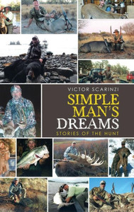 Simple Man'S Dreams: Stories Of The Hunt