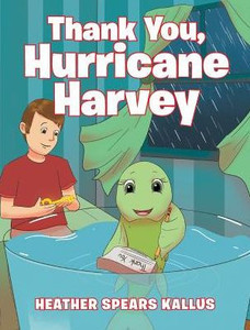 Thank You, Hurricane Harvey Thank You, Hurricane Harvey