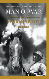 Man O' War And Will Harbut: The Greatest Story In Horse Racing History