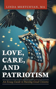Love, Care, And Patriotism: An Essay Guide To Raising Good Citizens
