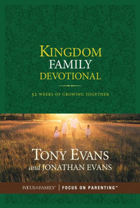Kingdom Family Devotional: 52 Weeks Of Growing Together Kingdom Family Devotional: 52 Weeks Of Growing Together
