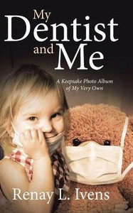 My Dentist And Me: A Keepsake Photo Album Of My Very Own My Dentist And Me: A Keepsake Photo Album Of My Very Own
