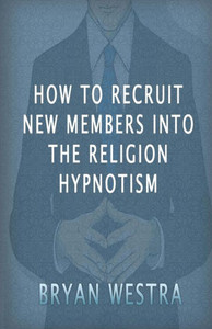 How To Recruit New Members Into The Religion Hypnotism