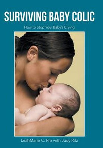 Surviving Baby Colic: How To Stop Your Baby'S Crying Surviving Baby Colic: How To Stop Your Baby'S Crying