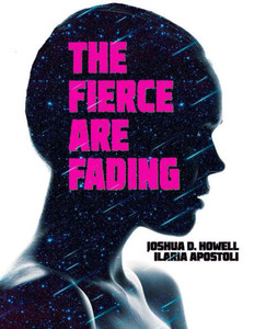 The Fierce Are Fading: The Complete Graphic Novel (The Fierce Are Fading (Comic)) The Fierce Are Fading: The Complete Graphic Novel (The Fierce Are Fading (Comic))