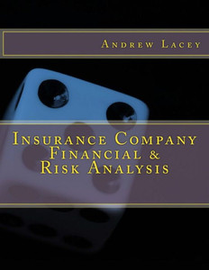 Insurance Company Financial & Risk Analysis Insurance Company Financial & Risk Analysis