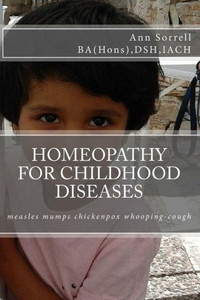 Homeopathy For Childhood Diseases (Aude Sapere) Homeopathy For Childhood Diseases (Aude Sapere)