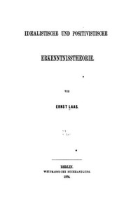 Idealismus Und Positivismus. Eine Kritische Auseinandersetzung (German Edition)