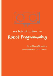 An Introduction To Robot Programming: Programming Sumo Robots With The Mrk-1 An Introduction To Robot Programming: Programming Sumo Robots With The Mrk-1