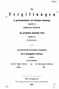 Die Vergiftungen In Gerichtsärztlicher Und Klinischer Beziehung (German Edition) Die Vergiftungen In Gerichtsärztlicher Und Klinischer Beziehung (German Edition)