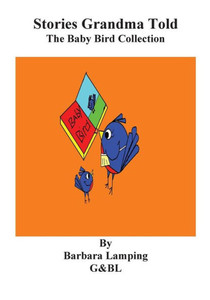 Storys My Grandmother Told.: The Baby Bird Collection