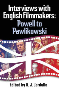Interviews With English Filmmakers: Powell To Pawlikowski (Hardback) Interviews With English Filmmakers: Powell To Pawlikowski (Hardback)