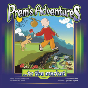 Prem'S Adventures: Book 1: ...To The Market Prem'S Adventures: Book 1: ...To The Market