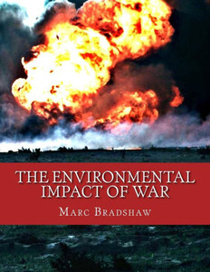 The Environmental Impact Of War The Environmental Impact Of War